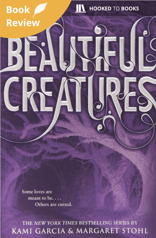 Beautiful Creatures Review Hooked to Books