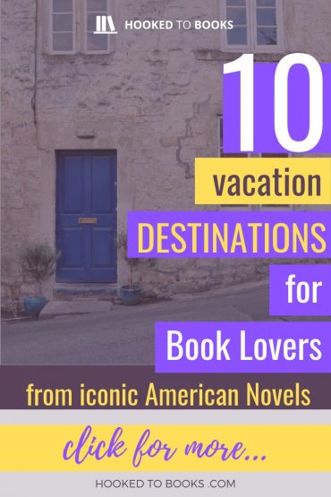 10 Vacation Destinations For Book Lovers From Iconic American Novels