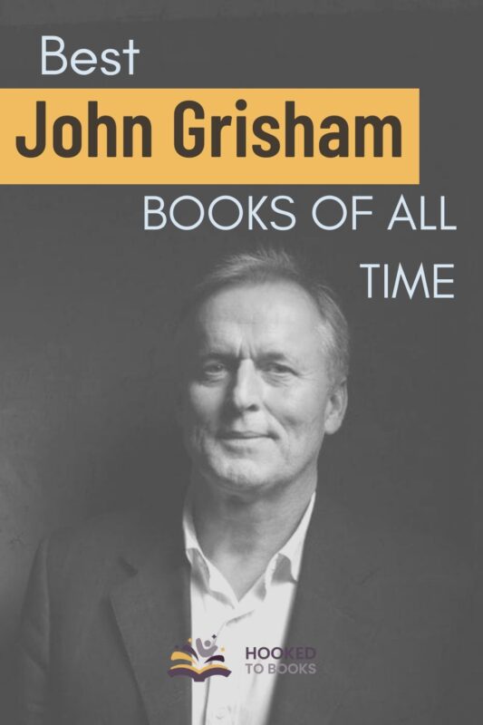 Best John Grisham Books of All Time Hooked To Books