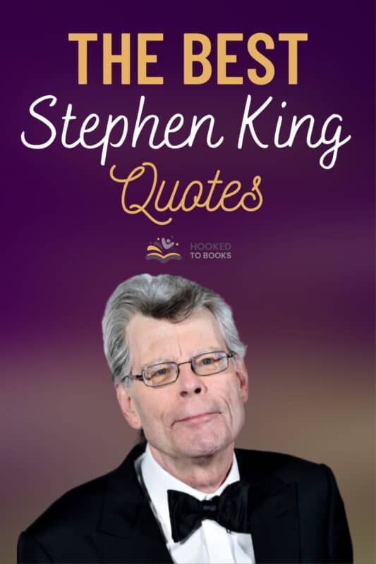 50 Greatest Stephen King Quotes of All Time | Hooked to Books