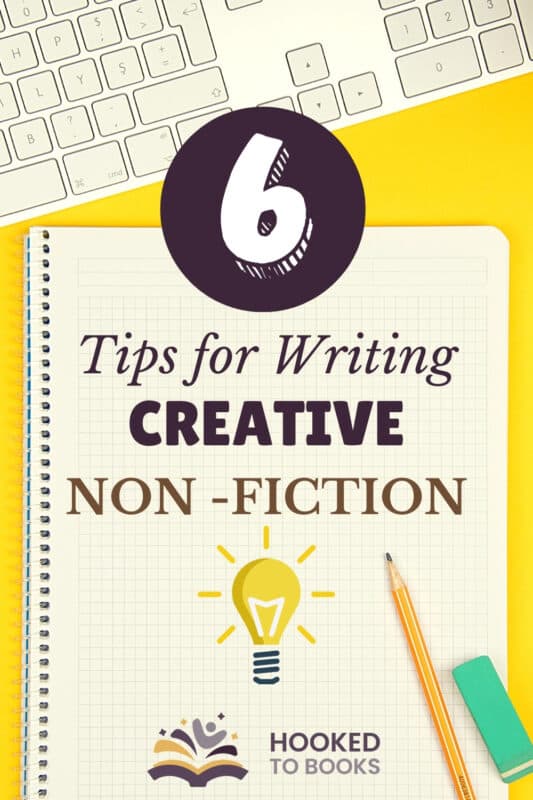6 Tips For Writing Creative Non Fiction Hooked To Books