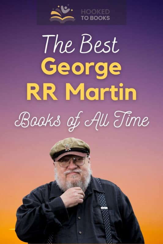The Best RR Martin Books of All Time Hooked To Books