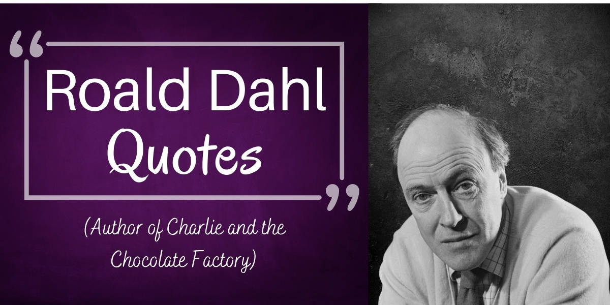 Roald Dahl Quote: “Life is more fun if you play games.”