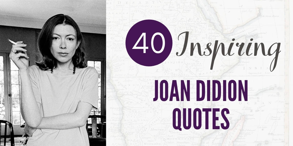 Joan Didion Quotes