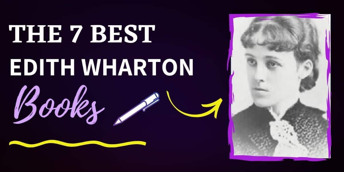 The 7 Best Edith Wharton Books You Should Read - Hooked To Books