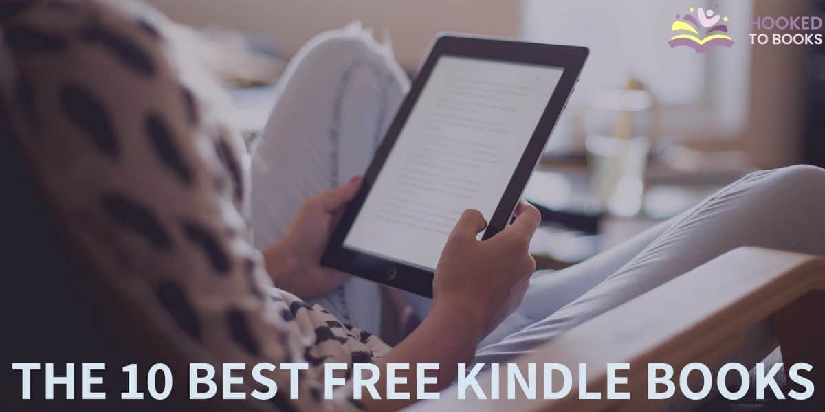 The 10 Best Free Kindle Books You can Enjoy Reading Hooked To Books