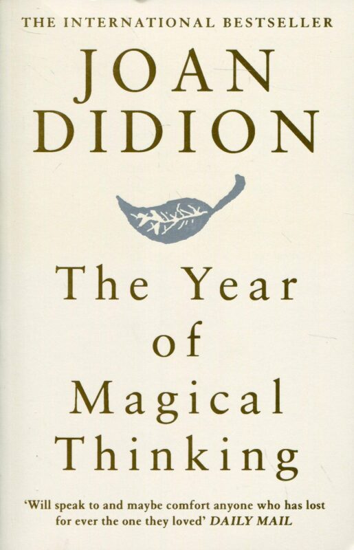 The Year of Magical Thinking by Joan Didion