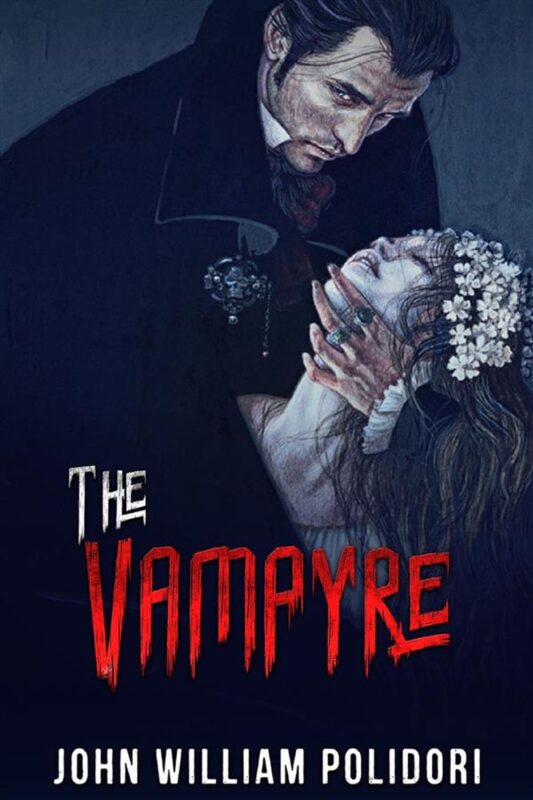 The Vampyre: A Tale by John William Polidori