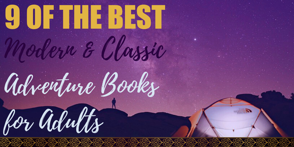 9 Best Modern & Classic Adventure Books for Adults - Hooked To Books