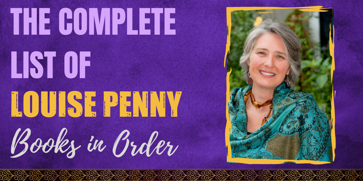 The Complete List of Louise Penny Books in Order of Publication 