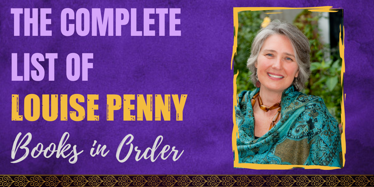 Louise Penny Books in Order - Guide to Inspector Gamache Series