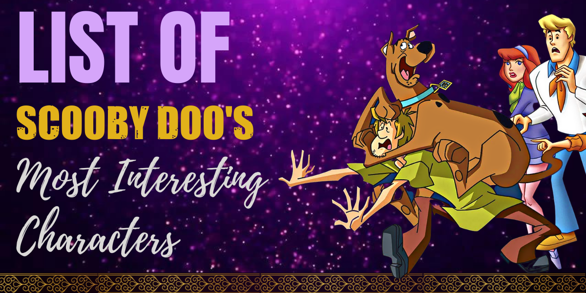 A Full List of Scooby-Doo's Most Interesting Characters - Hooked To Books