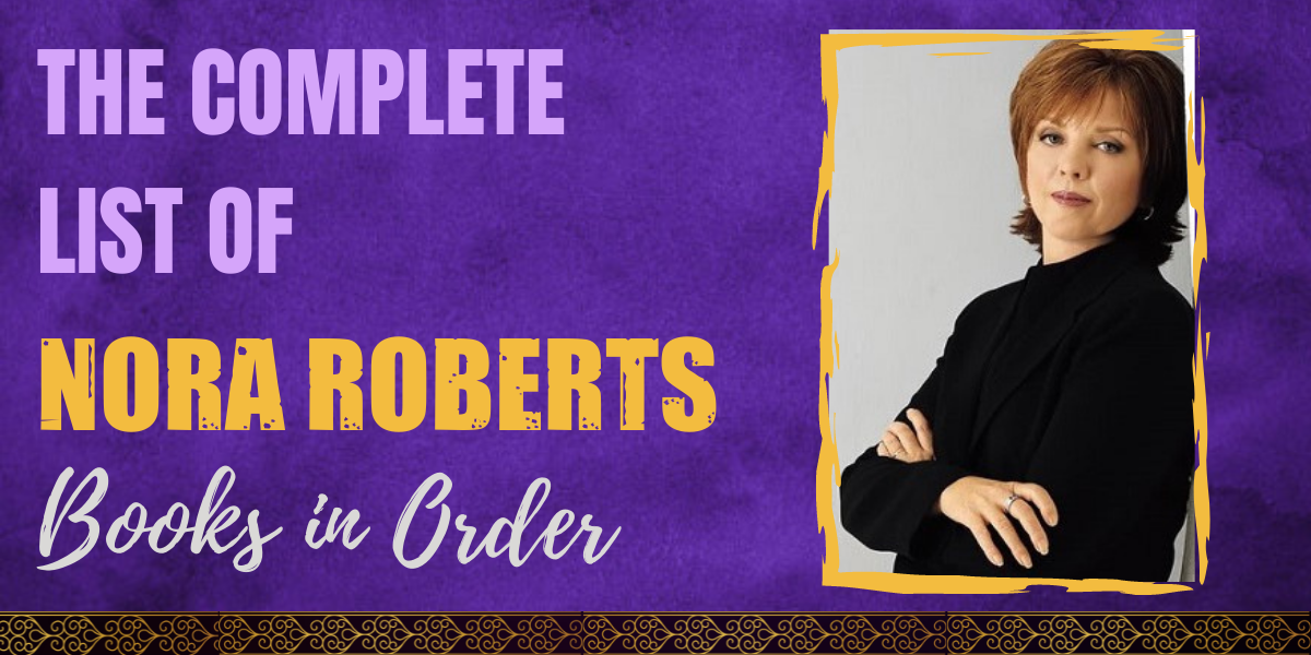 The Complete List Of Nora Roberts Books In Order Hooked To Books