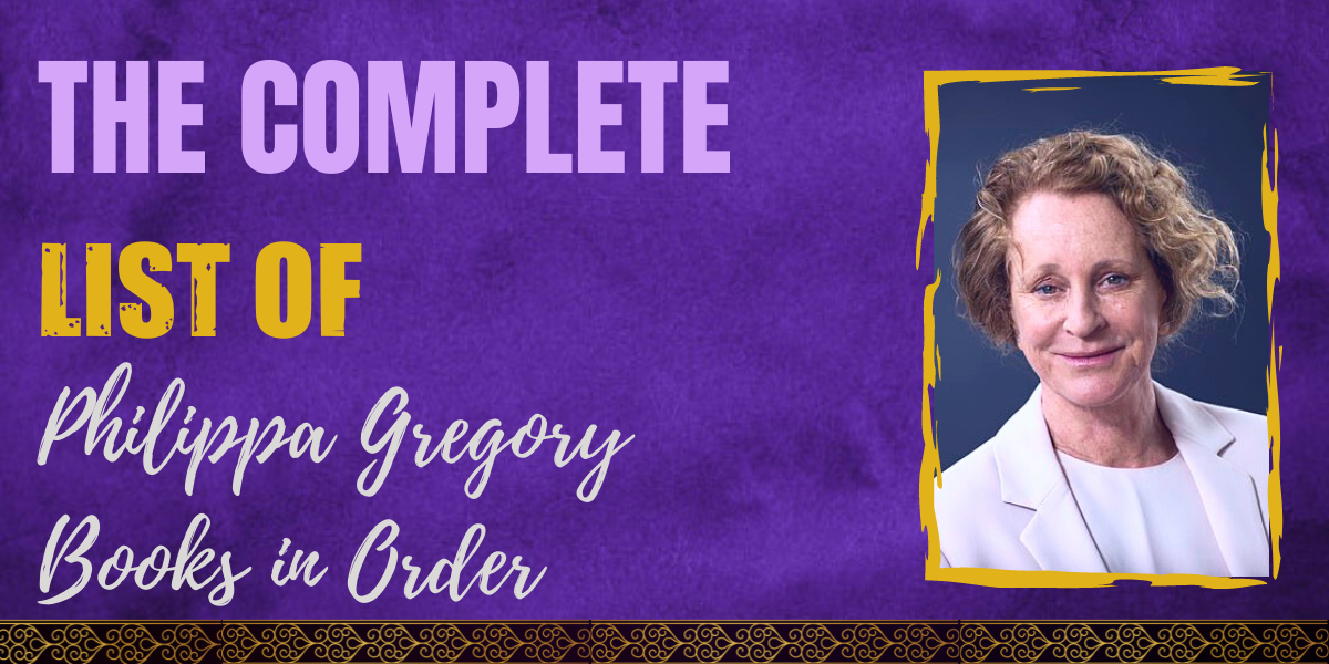 The Complete List of Philippa Gregory Books in Order Hooked To Books