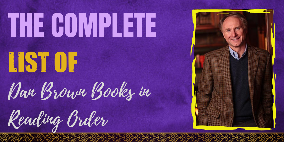 The Complete List of Dan Brown Books in Order Hooked To Books