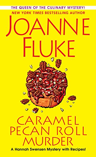 Caramel Pecan Roll Murder A Delicious Culinary Cozy Mystery by Joanne Fluke (February 2022)