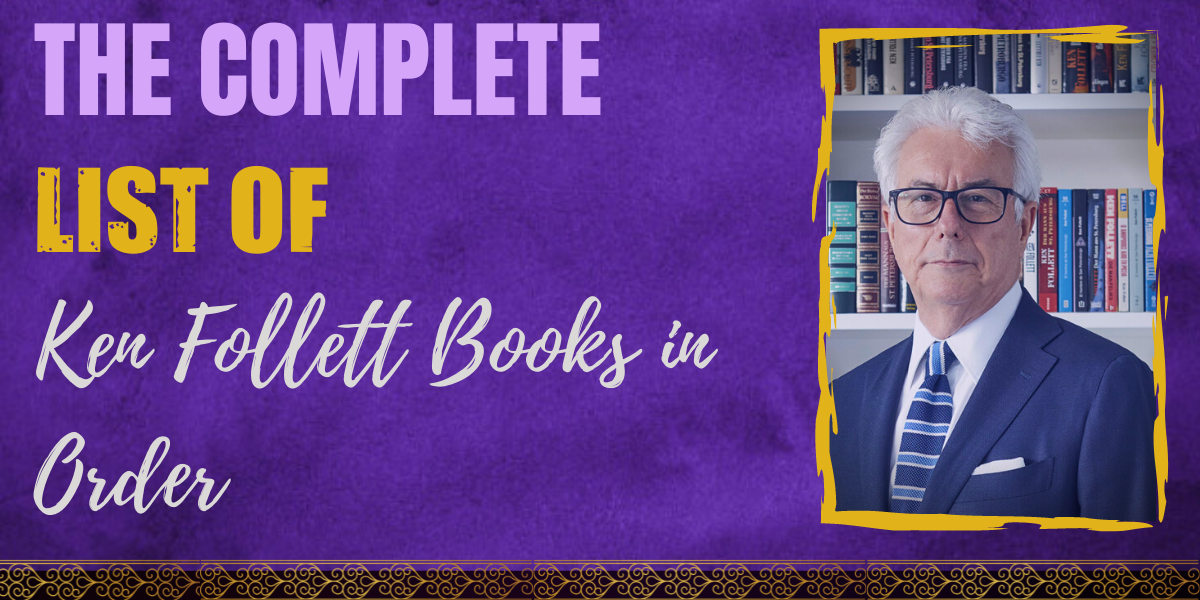 The Complete List of Ken Follett Books in Order - Hooked To Books