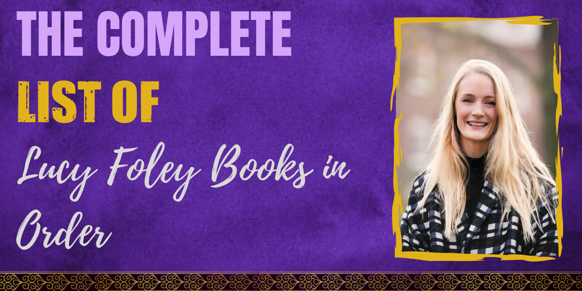 The Complete List of Lucy Foley Books in Order Hooked To Books
