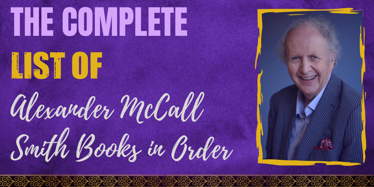 The Complete List of Alexander McCall Smith Books in Order