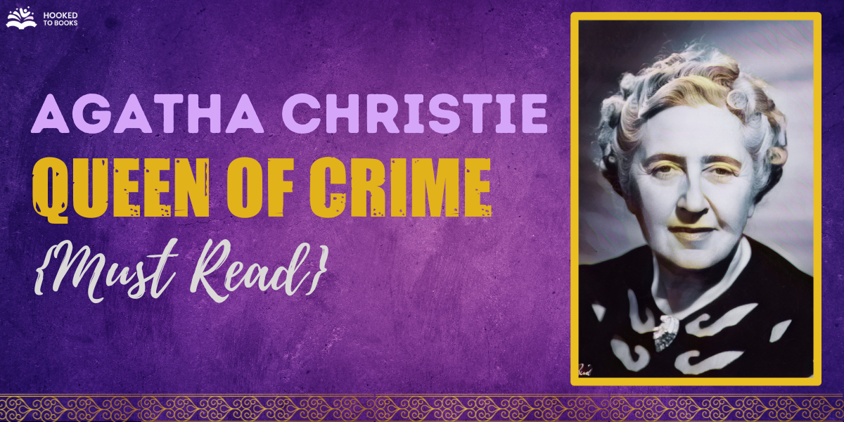 Agatha Christie - Queen of Crime {Must Read} - Hooked To Books